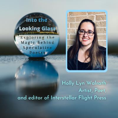 2.6 Holly Lyn Walrath, artist, poet and editor of Interstellar Flight Press
