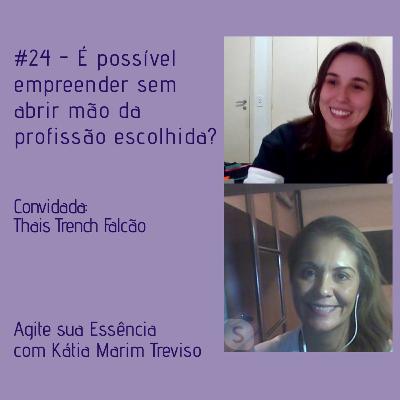 Episódio 24 - É possível empreender sem abrir mão da profissão escolhida?