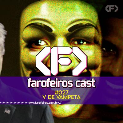 V de Vampeta - Farofeiros Cast #027 V de Vampeta - Farofeiros Cast #027