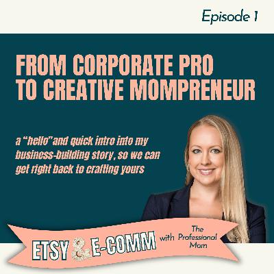From Corporate to Creative: The Story Behind Etsy & E-Comm with The Professional Mom