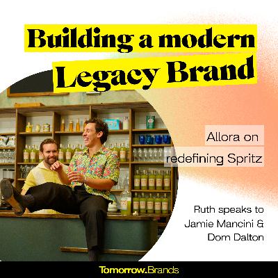 Allora, Building a modern legacy brand- Co founders Dom & Jamie on redefining the Spritz category