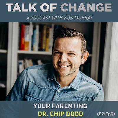 Dr. Chip Dodd - YOUR PARENTING (S2:Ep3) Dr. Chip Dodd - YOUR PARENTING (S2:Ep3)