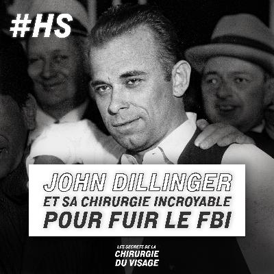 [HORS-SÉRIE] - LE GANGSTER JOHN DILLINGER ET SA CHIRURGIE INCROYABLE POUR FUIR LE FBI