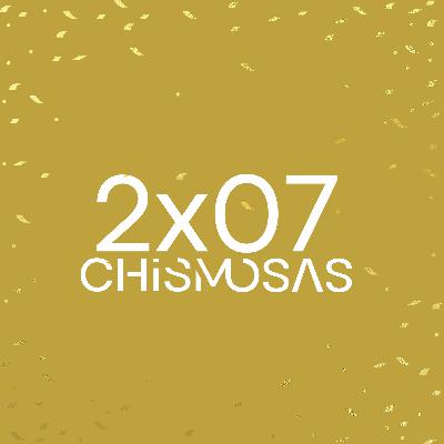 Adiós 2024 | Las Chismosas 2x07 Especial Pre-uvas
