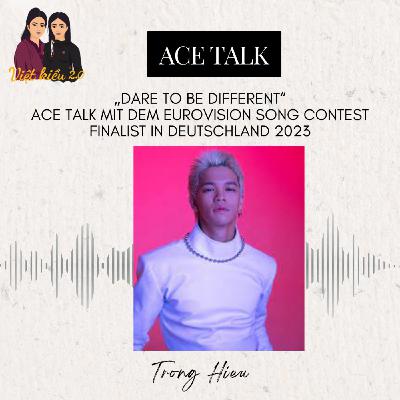 #13 ACE Talk mit Trong - „Dare to be different“ #13 ACE Talk mit Trong - „Dare to be different“