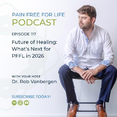 Episode 117: Future of Healing: What's Next for PFFL in 2026