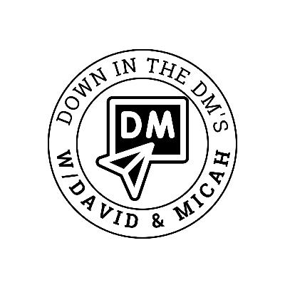 Down in the DM: Episode 48 - Micah's Birthday & David's Moving to Vegas
