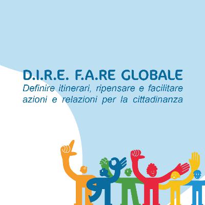 D.I.R.E. F.A.RE GLOBALE: un progetto per promuovere la cittadinanza globale