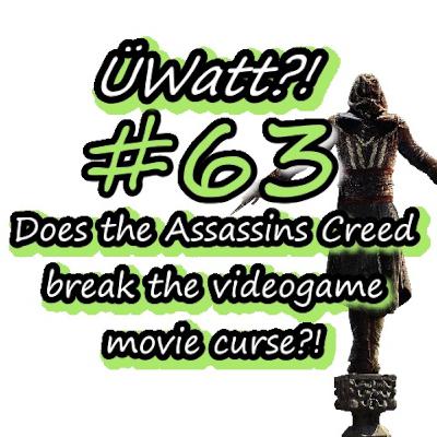 Does Assassins Creed break the videogame movie curse?! - ÜWatt?! #63 Does Assassins Creed break the videogame movie curse?! - ÜWatt?! #63