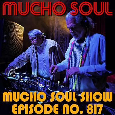 Episode 816: Mucho Soul Show No. 817