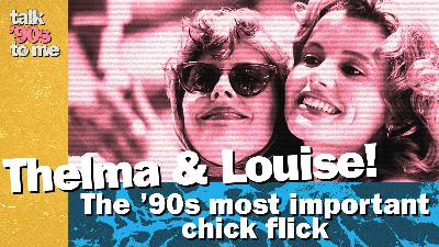 Thelma & Louise – The ’90s most important chick flick Thelma & Louise – The ’90s most important chick flick
