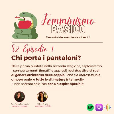 S2 Ep.1 - Chi porta i Pantaloni?