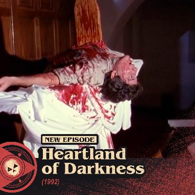 #552 – Heartland of Darkness (2022)