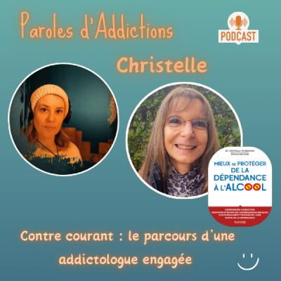 Christelle : Contre courant, le parcours d'une addictologue engagée.