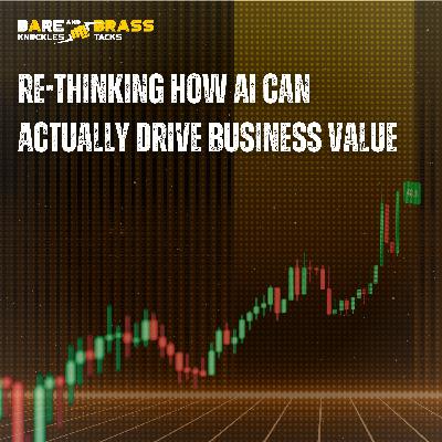 Re-thinking How AI Can Actually Drive Business Value