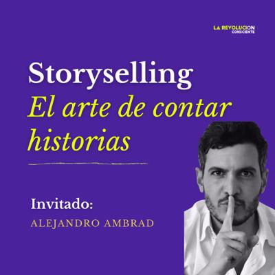 18. Storyselling: el arte de vender contando historias con Alejandro Ambrad