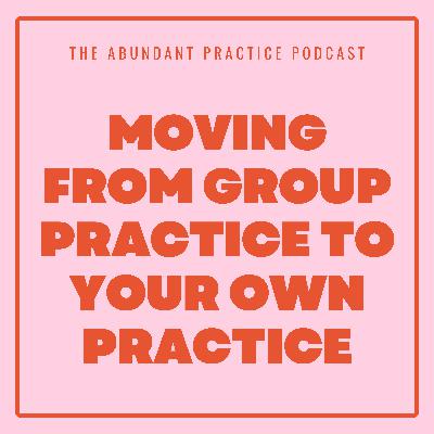 Episode #716: Moving From Group Practice To Your Own Practice