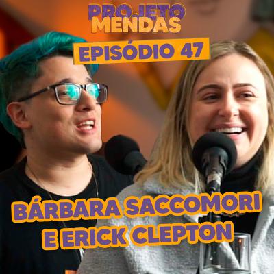 s03EP47: Bárbara Saccomori e Erick Clepton s03EP47: Bárbara Saccomori e Erick Clepton
