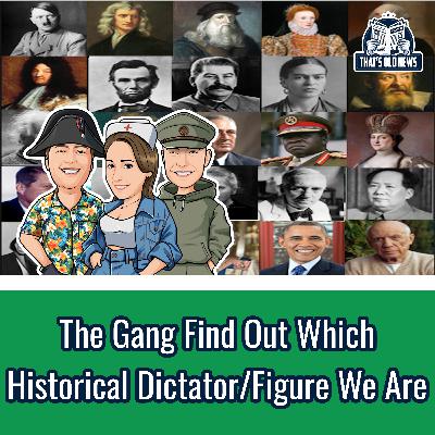 The Gang Find Out Which Historical Dictator/Figure We Are