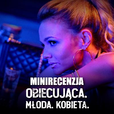 Obiecująca. Młoda. Kobieta. (minirecenzja)