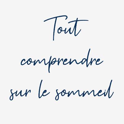 Tout comprendre sur le sommeil