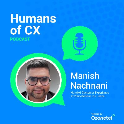 The Importance of Delivering Predictable & Efficient CX with Manish Nachnani