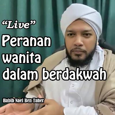 Peranan Wanita Dalam Berdakwah | Habib Nael Ben Taher