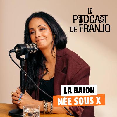 Née sous X : La Bajon - Le Podcast de Franjo #4 Née sous X : La Bajon - Le Podcast de Franjo #4