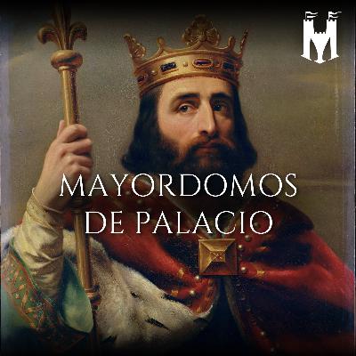 Mayordomos de palacio. El ascenso de los carolingios
