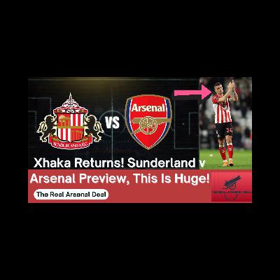 Sunderland vs Arsenal Preview | Arsenal Injury News, Xhaka Form & Predicted Line-Up | Huge Premier League Match Sunderland vs Arsenal Preview | Arsenal Injury News, Xhaka Form & Predicted Line-Up | Huge Premier League Match
