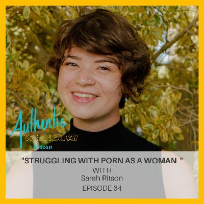 64. Struggling with Porn as A Woman with Sarah Ritson
