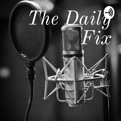 The Daily Fix Episode 1