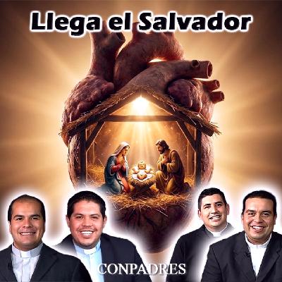 Llega el Salvador - ConPadres
