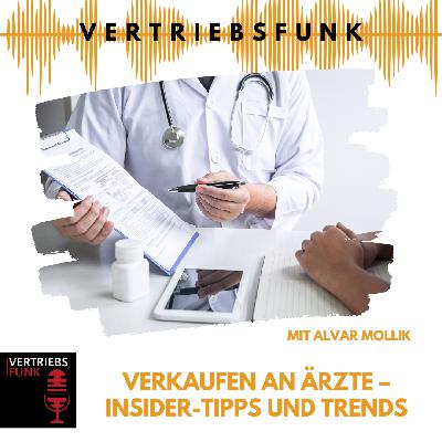 #991 - Verkaufen an Ärzte: So gelingt der Vertrieb an Mediziner – mit Alvar Mollik