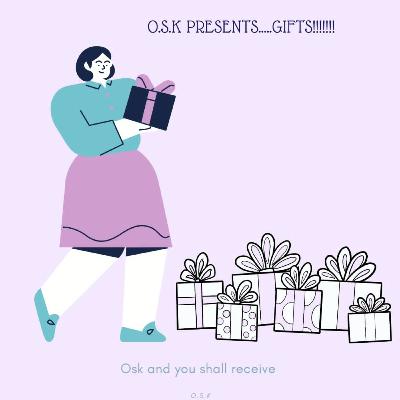 OSK & YOU SHALL RECEIVE🎁: Vol 7