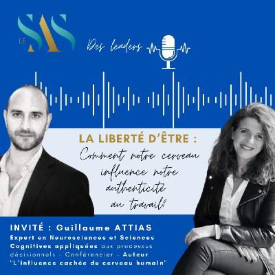 Guillaume ATTIAS : Liberté d'Être : Comment notre cerveau influence notre authenticité au travail?