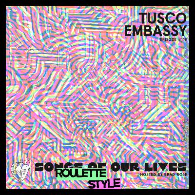 Tusco Embassy (Roulette Style!) - Songs of Our Lives #118 Tusco Embassy (Roulette Style!) - Songs of Our Lives #118