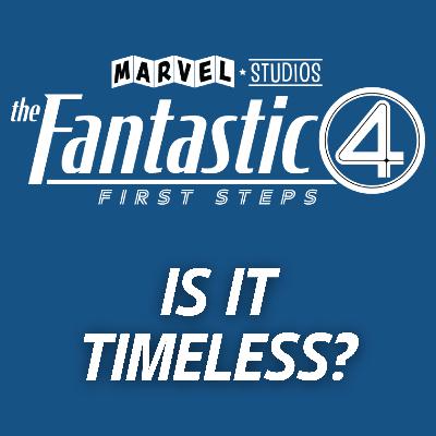 FANTASTIC FOUR: FIRST STEPS Movie Review | Is It Timeless? | *SPOILERS