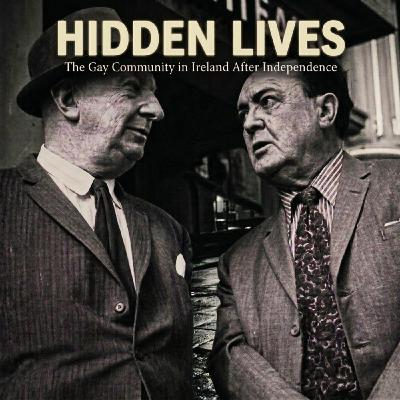Hidden Lives: The Gay Community in Post-Independence Ireland
