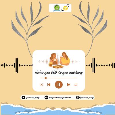 Hubungan antara Mukbang dengan Binge Eating Disorder Hubungan antara Mukbang dengan Binge Eating Disorder