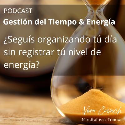 Gestión del Tiempo y la Energía ♥️