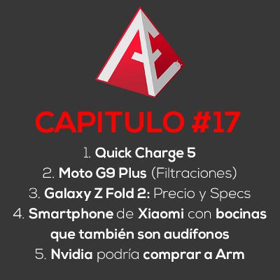 Quick Charge 5, Filtraciones del Moto G9 Plus, Galaxy Z Fold 2 Precio y Specs, Smartphone de Xiaomi con bocinas que también son audífonos y Nvidia comprará a Arm | Android Evolution Podcast Cap. 17