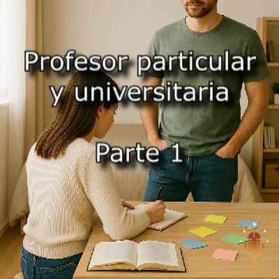 Profesor y universitaria (parte 1) - Audio erótico para mujeres (contenido explicito)