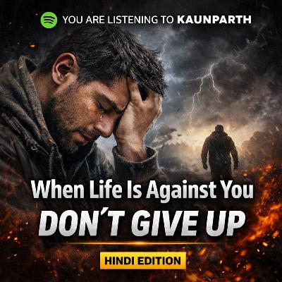 When Life Is Against You | Don’t Give Up (Hindi Edition)