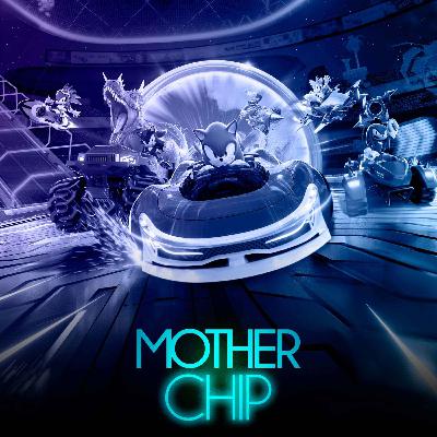 MotherChip #543 - Sonic Racing: CrossWorlds e Trails in the Sky 1st Chapter