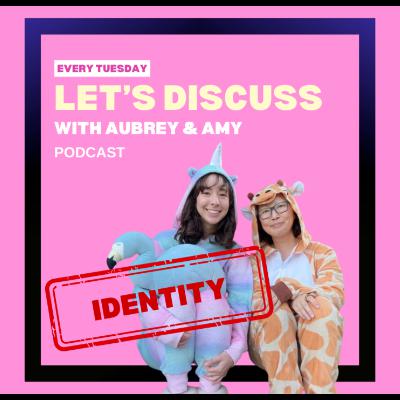 Let's Discuss: IDENTITY Let's Discuss: IDENTITY