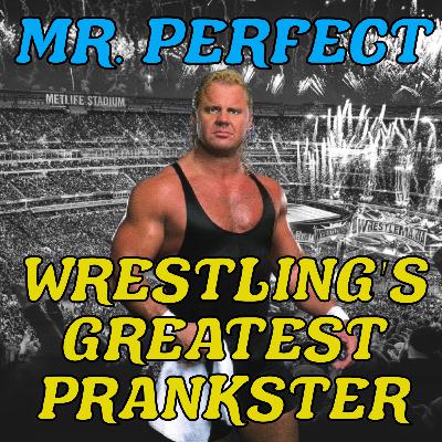 Season 5 Episode 4: "Mr. Perfect" Curt Hennig - Wrestling's Greatest Prankster