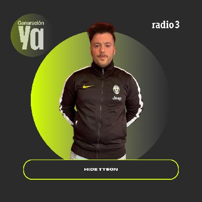 Generación Ya - Hide Tyson - 02/03/26