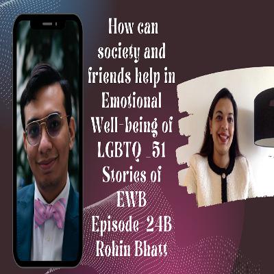 How Can Society &Friends Help In Emotional Well-Being Of LGBTQ - 51 Stories Of EWB With EAR Epi-24B