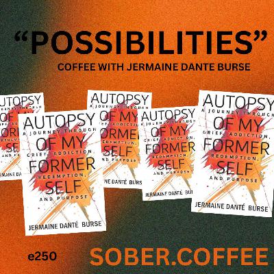 Possibilities - Coffee with Author and Artist Jermaine Dante Burse Possibilities - Coffee with Author and Artist Jermaine Dante Burse
